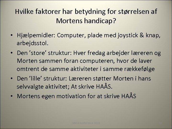 Hvilke faktorer har betydning for størrelsen af Mortens handicap? • Hjælpemidler: Computer, plade med