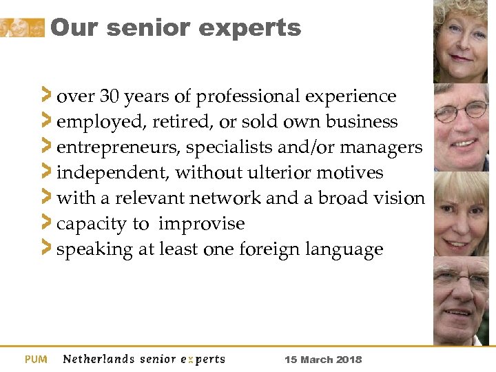 Our senior experts over 30 years of professional experience employed, retired, or sold own