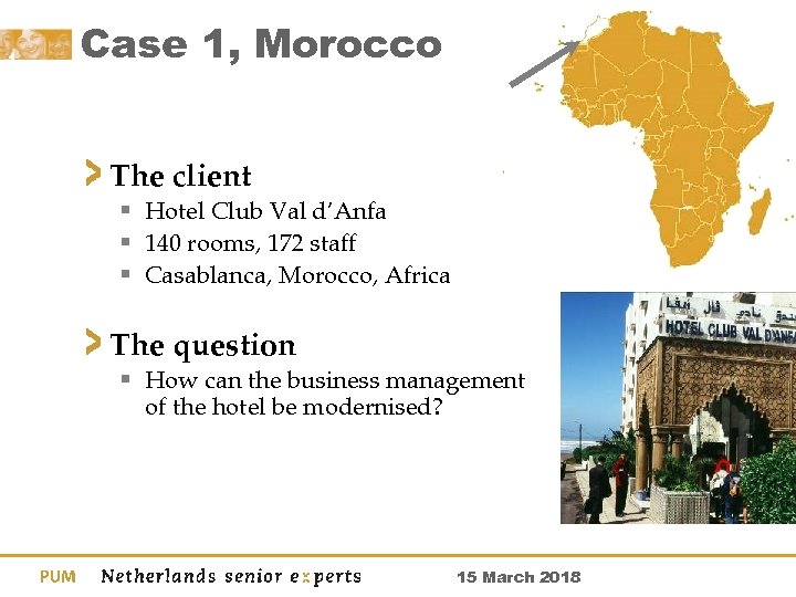 Case 1, Morocco The client § Hotel Club Val d’Anfa § 140 rooms, 172