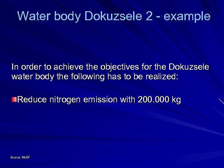 Water body Dokuzsele 2 - example In order to achieve the objectives for the