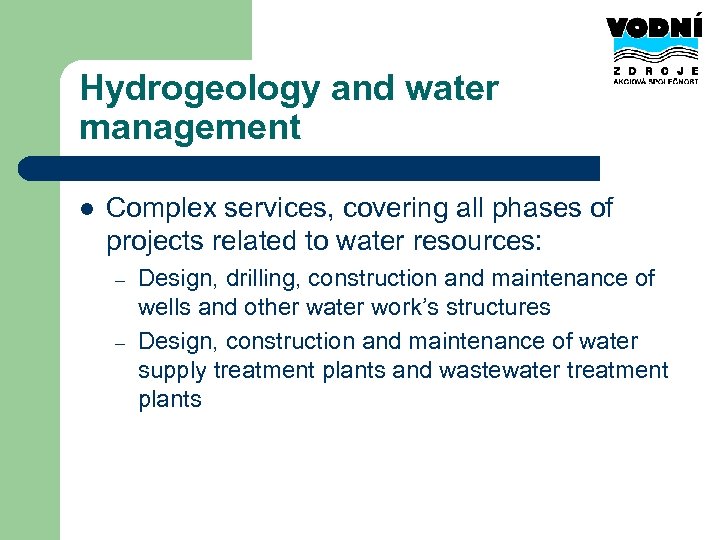 Hydrogeology and water management l Complex services, covering all phases of projects related to