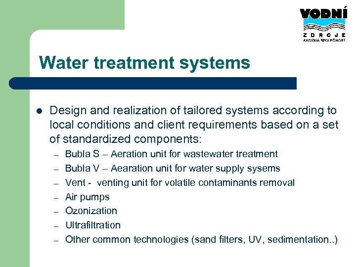 Water treatment systems l Design and realization of tailored systems according to local conditions
