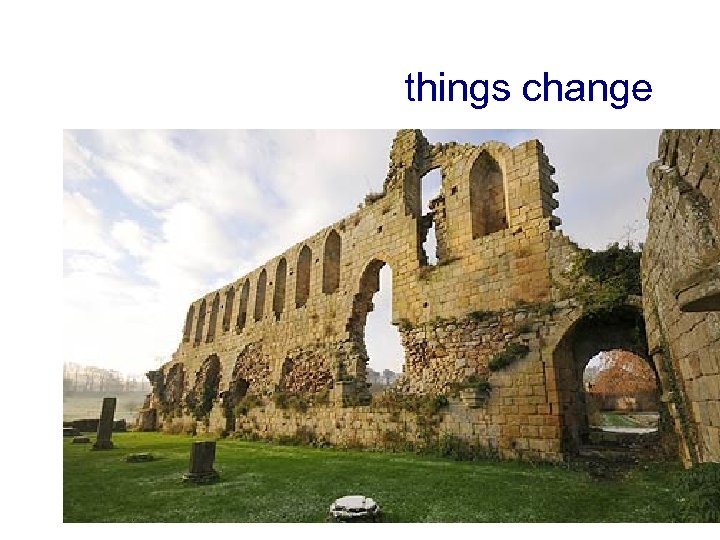 things change 