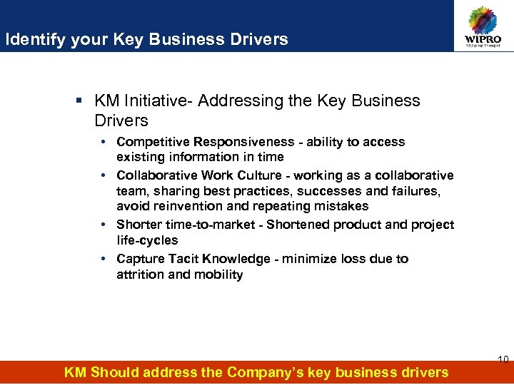 Identify your Key Business Drivers § KM Initiative- Addressing the Key Business Drivers •