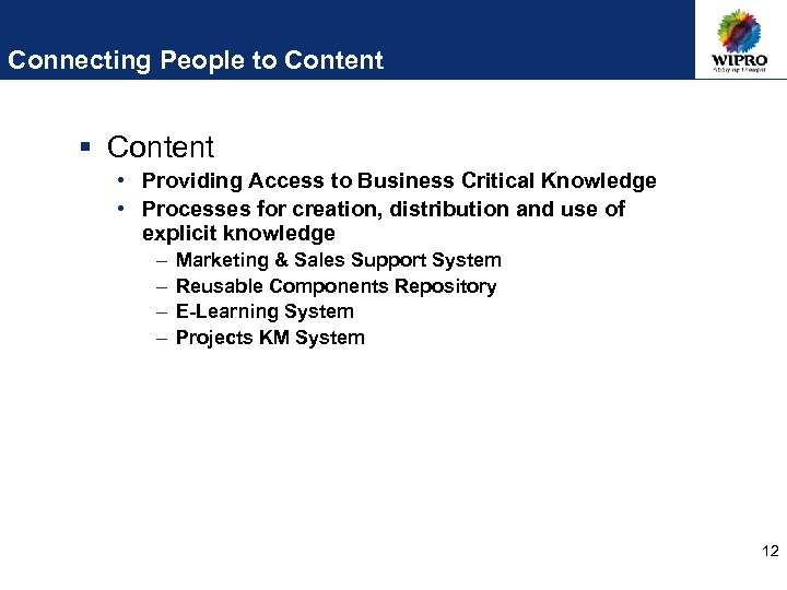 Connecting People to Content § Content • Providing Access to Business Critical Knowledge •