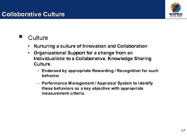 Collaborative Culture § Culture • Nurturing a culture of Innovation and Collaboration • Organizational