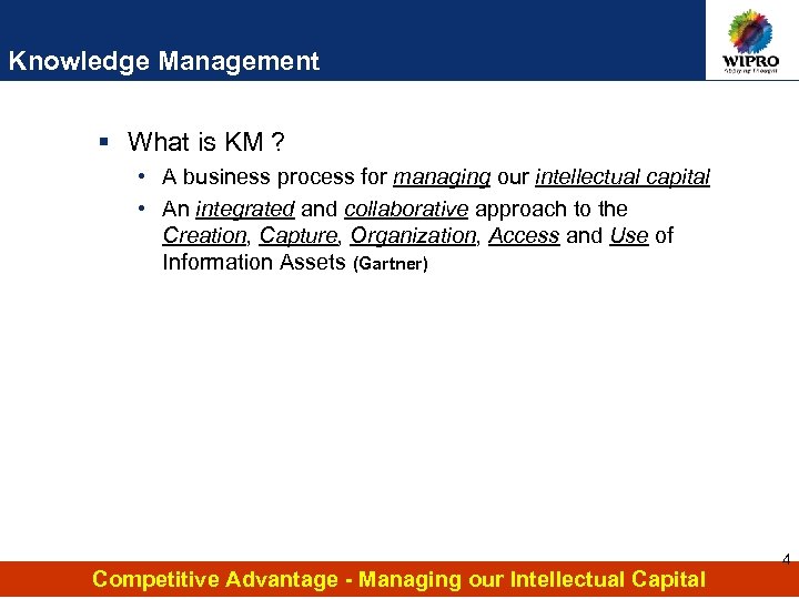 Knowledge Management § What is KM ? • A business process for managing our