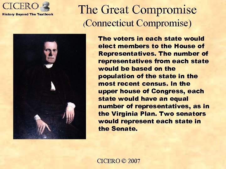 CICERO History Beyond The Textbook The Great Compromise ( Connecticut Compromise) The voters in