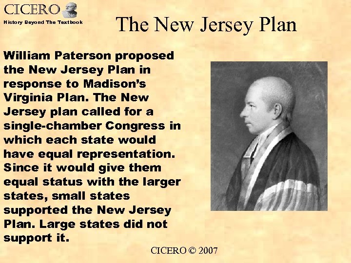 CICERO History Beyond The Textbook The New Jersey Plan William Paterson proposed the New