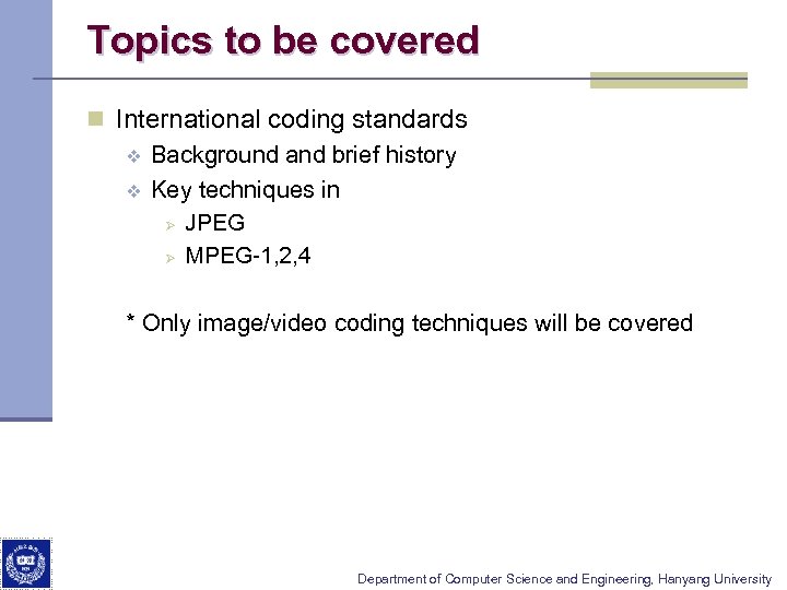 Topics to be covered n International coding standards v Background and brief history v