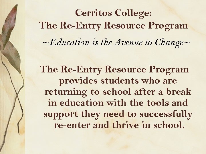 Cerritos College: The Re-Entry Resource Program ~Education is the Avenue to Change~ The Re-Entry
