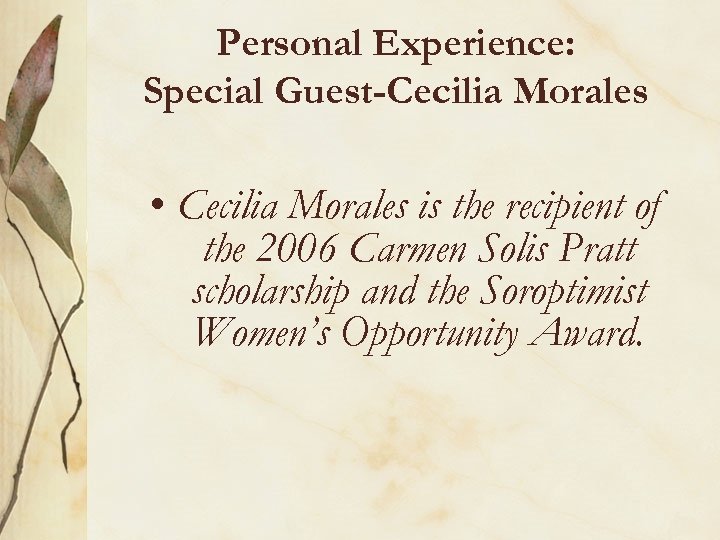 Personal Experience: Special Guest-Cecilia Morales • Cecilia Morales is the recipient of the 2006