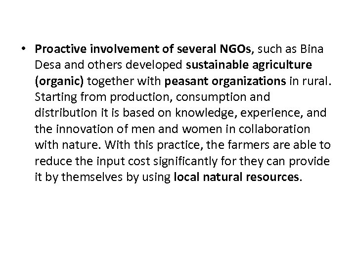  • Proactive involvement of several NGOs, such as Bina Desa and others developed