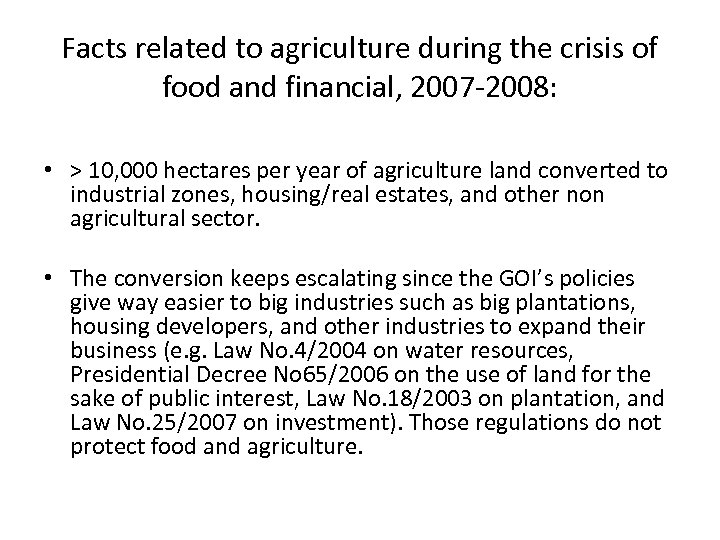 Facts related to agriculture during the crisis of food and financial, 2007 -2008: •