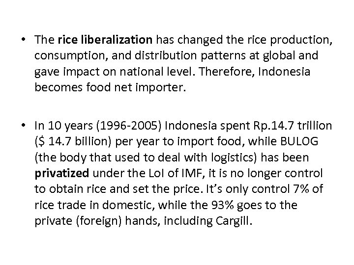  • The rice liberalization has changed the rice production, consumption, and distribution patterns
