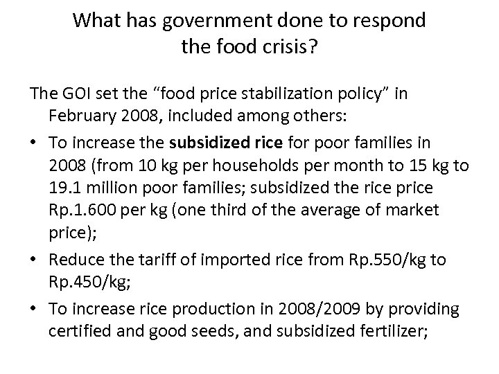 What has government done to respond the food crisis? The GOI set the “food