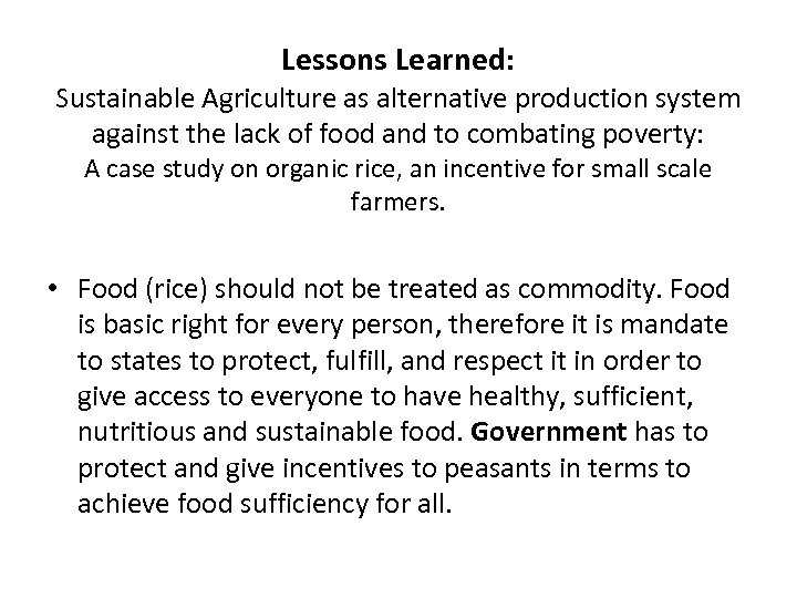 Lessons Learned: Sustainable Agriculture as alternative production system against the lack of food and
