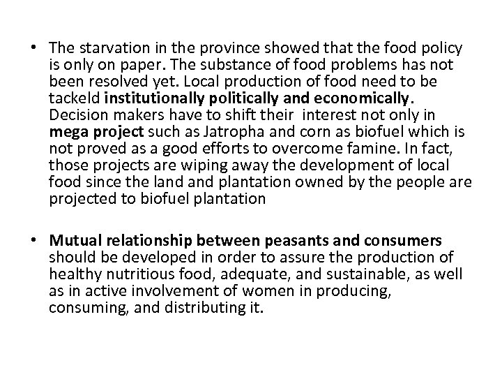  • The starvation in the province showed that the food policy is only