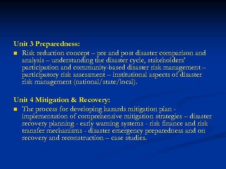 Unit 3 Preparedness: n Risk reduction concept – pre and post disaster comparison and