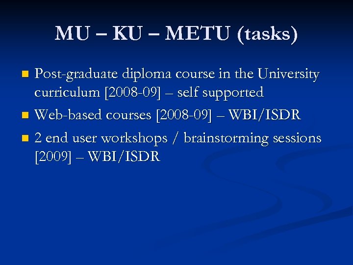 MU – KU – METU (tasks) Post-graduate diploma course in the University curriculum [2008