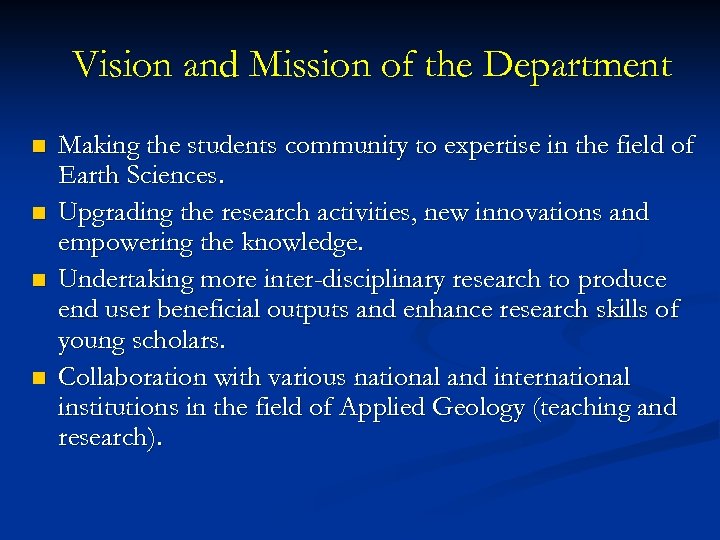 Vision and Mission of the Department n n Making the students community to expertise