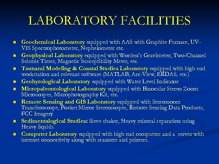 LABORATORY FACILITIES n n n n Geochemical Laboratory equipped with AAS with Graphite Furnace,