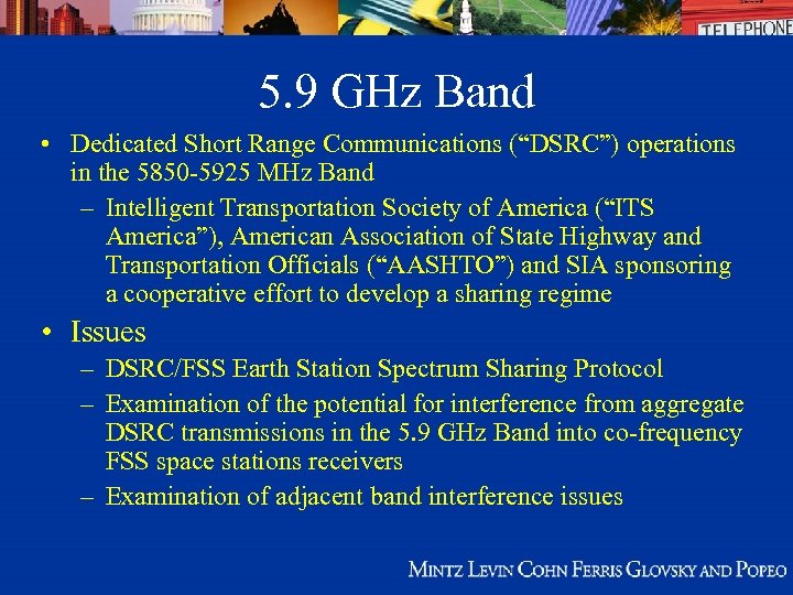 5. 9 GHz Band • Dedicated Short Range Communications (“DSRC”) operations in the 5850