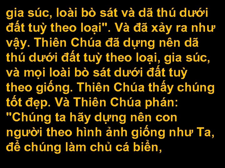 gia súc, loài bò sát và dã thú dưới đất tuỳ theo loại". Và