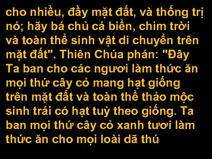 cho nhiều, đầy mặt đất, và thống trị nó; hãy bá chủ cá biển,