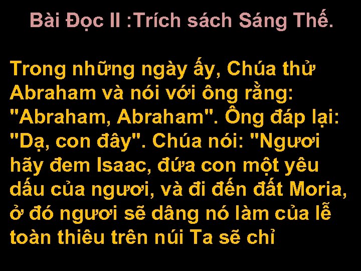 Bài Ðọc II : Trích sách Sáng Thế. Trong những ngày ấy, Chúa thử