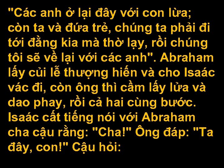 "Các anh ở lại đây với con lừa; còn ta và đứa trẻ, chúng