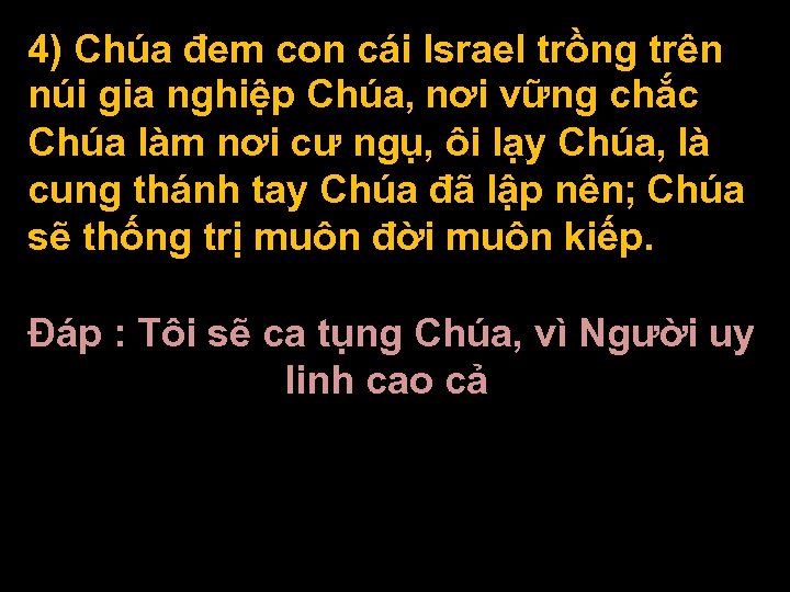 4) Chúa đem con cái Israel trồng trên núi gia nghiệp Chúa, nơi vững