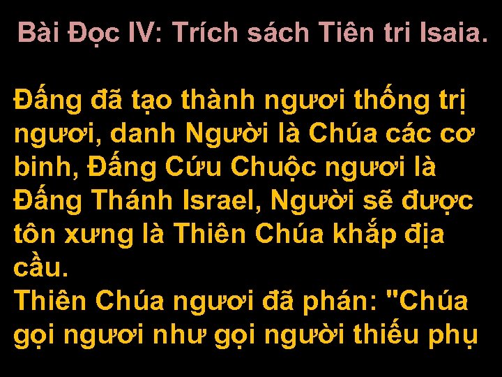 Bài Ðọc IV: Trích sách Tiên tri Isaia. Ðấng đã tạo thành ngươi thống