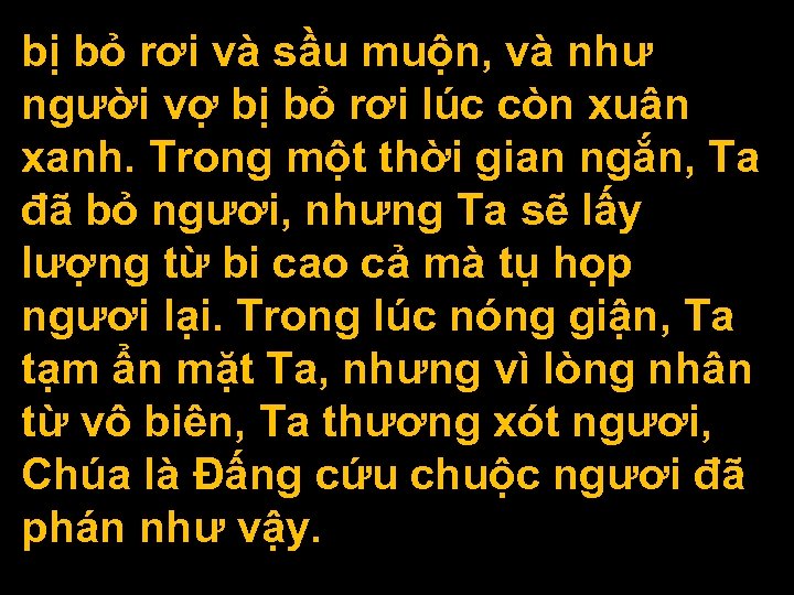 bị bỏ rơi và sầu muộn, và như người vợ bị bỏ rơi lúc