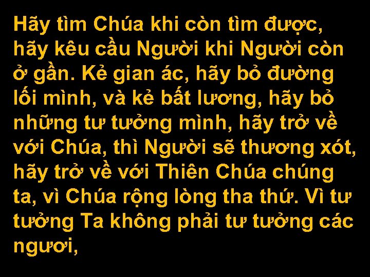 Hãy tìm Chúa khi còn tìm được, hãy kêu cầu Người khi Người còn