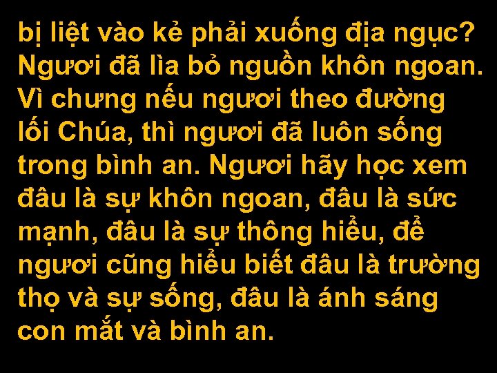 bị liệt vào kẻ phải xuống địa ngục? Ngươi đã lìa bỏ nguồn khôn