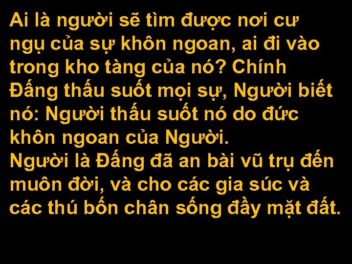 Ai là người sẽ tìm được nơi cư ngụ của sự khôn ngoan, ai