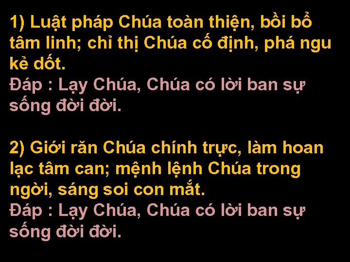 1) Luật pháp Chúa toàn thiện, bồi bổ tâm linh; chỉ thị Chúa cố