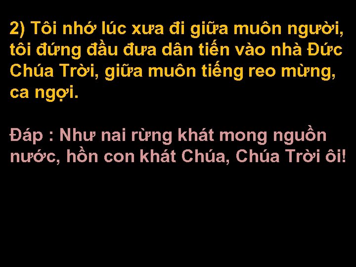 2) Tôi nhớ lúc xưa đi giữa muôn người, tôi đứng đầu đưa dân