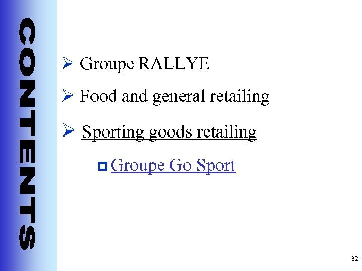 Ø Groupe RALLYE Ø Food and general retailing Ø Sporting goods retailing p Groupe