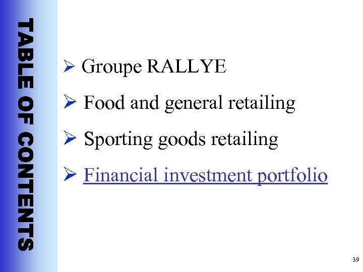 Ø Groupe RALLYE Ø Food and general retailing Ø Sporting goods retailing Ø Financial