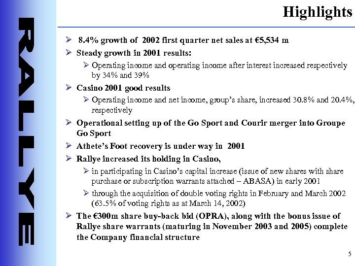 Highlights Ø 8. 4% growth of 2002 first quarter net sales at € 5,