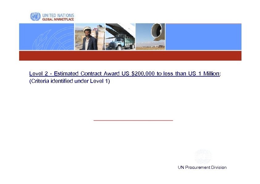 Level 2 - Estimated Contract Award US $200, 000 to less than US 1