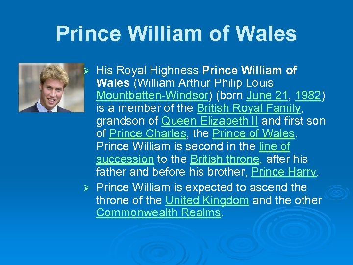 Prince William of Wales His Royal Highness Prince William of Wales (William Arthur Philip