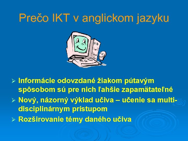 Prečo IKT v anglickom jazyku Informácie odovzdané žiakom pútavým spôsobom sú pre nich ľahšie