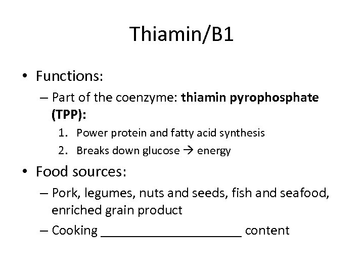 Thiamin/B 1 • Functions: – Part of the coenzyme: thiamin pyrophosphate (TPP): 1. Power