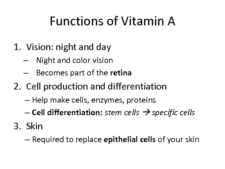 Functions of Vitamin A 1. Vision: night and day – Night and color vision