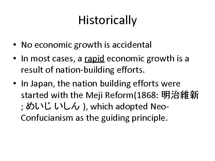 Historically • No economic growth is accidental • In most cases, a rapid economic