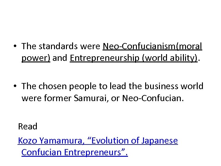  • The standards were Neo-Confucianism(moral power) and Entrepreneurship (world ability). • The chosen