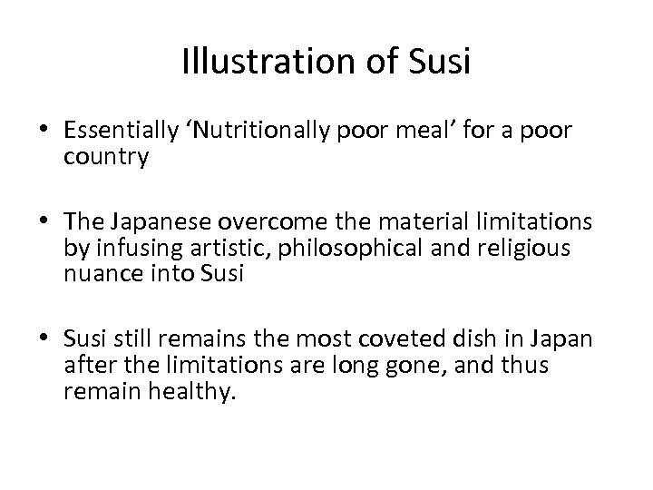Illustration of Susi • Essentially ‘Nutritionally poor meal’ for a poor country • The